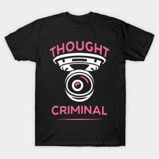 Thought Criminal- Orwellian Dystopian Nightmare T-Shirt